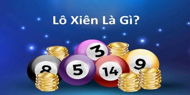 Lô Xiên là Gì? Cách Soi Cầu Cược Xiên Hiệu Quả Nhất 2025 2 Giới thiệu về lô xiên là gì?