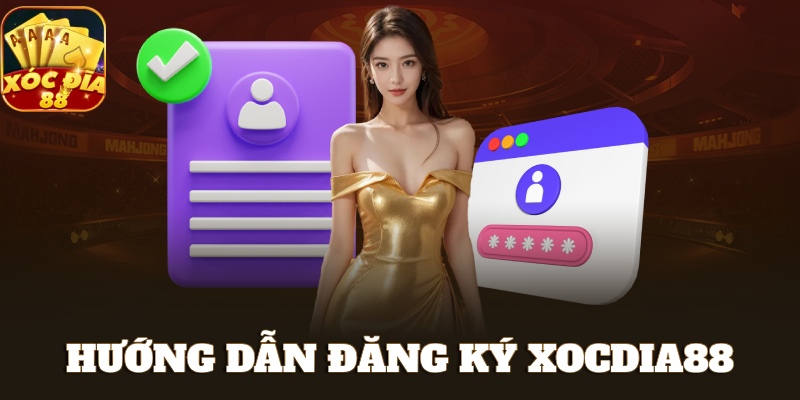 Hướng Dẫn Đăng Ký XOCDIA88 Siêu Tốc Nhanh Gọn 1 Đăng ký xocdia88